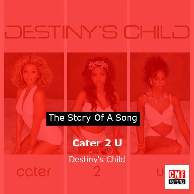 Cater 2 U – Destiny’s Child