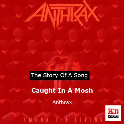 Caught In A Mosh – Anthrax