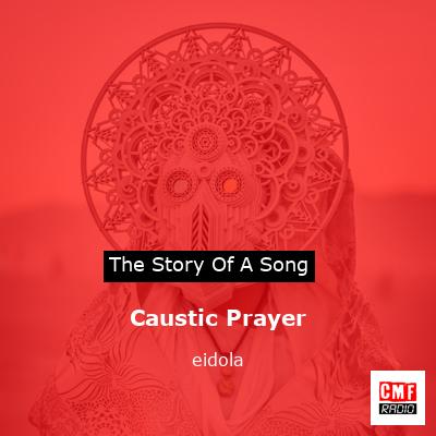 Caustic Prayer – eidola