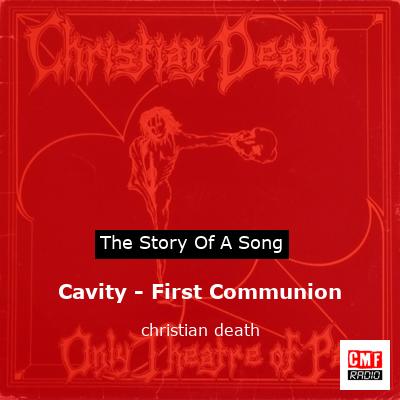 Cavity – First Communion – christian death