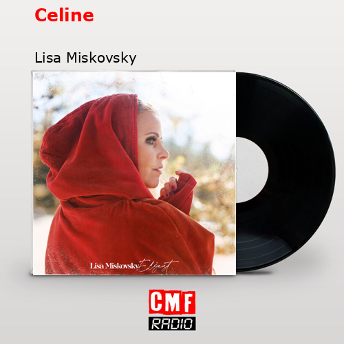 Celine – Lisa Miskovsky