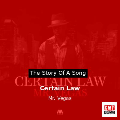 Certain Law – Mr. Vegas