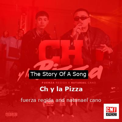 final cover Ch y la Pizza fuerza regida and natanael cano