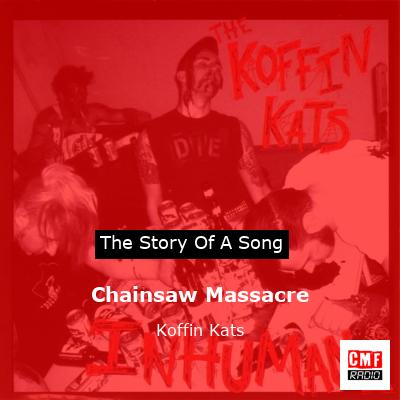 Chainsaw Massacre – Koffin Kats