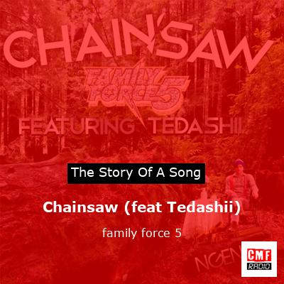 Chainsaw (feat Tedashii) – family force 5