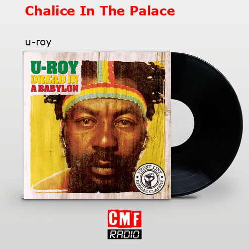 final cover Chalice In The Palace u roy