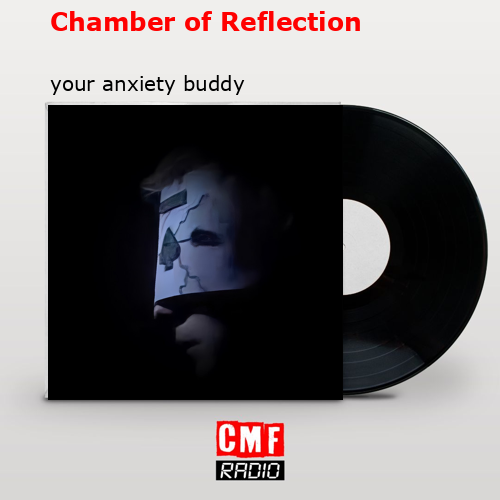 Your Anxiety Buddy - Chamber of Reflection Lyrics