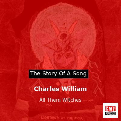 Charles William – All Them Witches