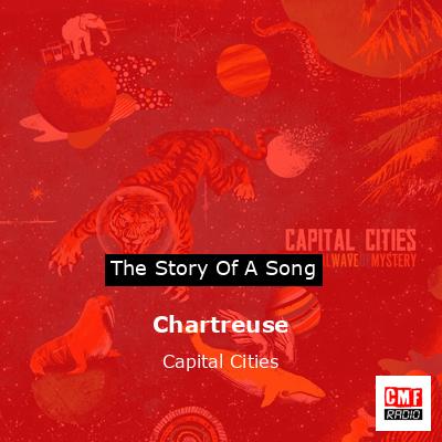 Chartreuse – Capital Cities