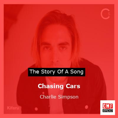 Chasing Cars – Charlie Simpson
