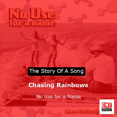 Chasing Rainbows – No Use for a Name