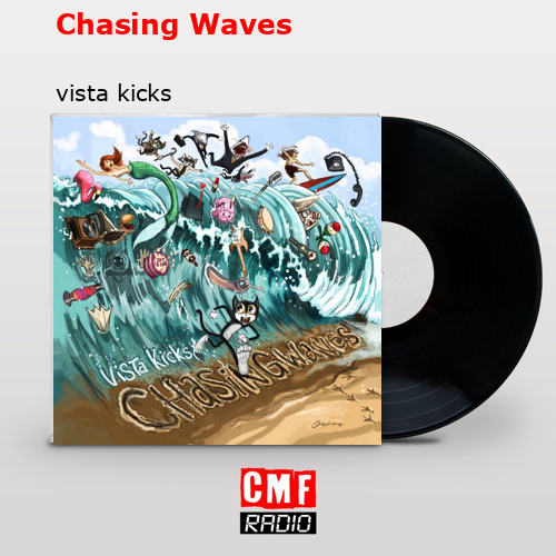 Chasing Waves – vista kicks