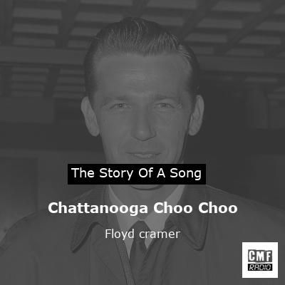Chattanooga Choo Choo – Floyd cramer