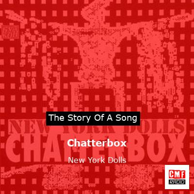 Chatterbox – New York Dolls