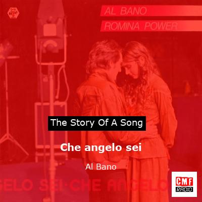 Che angelo sei – Al Bano