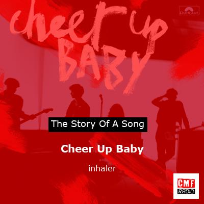 Cheer Up Baby – inhaler