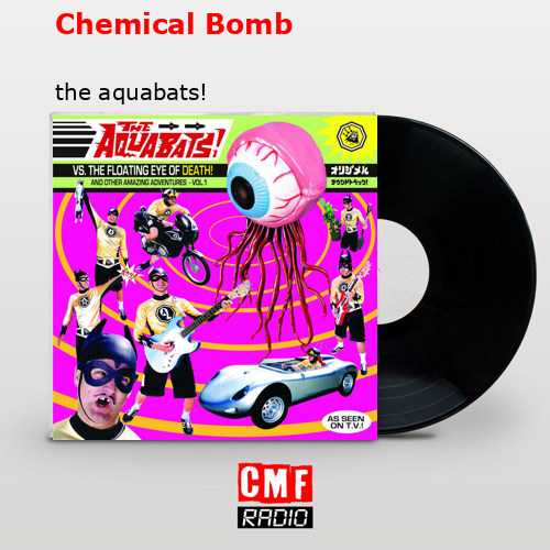 Chemical Bomb – the aquabats!