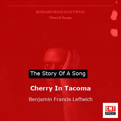 final cover Cherry In Tacoma Benjamin Francis Leftwich