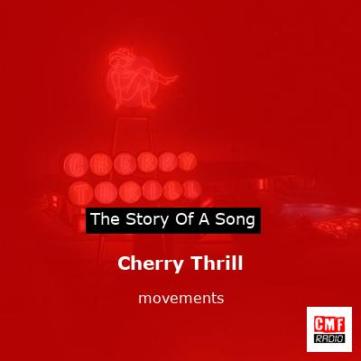 Cherry Thrill – movements