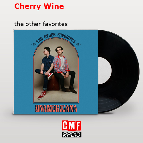 Cherry Wine – the other favorites