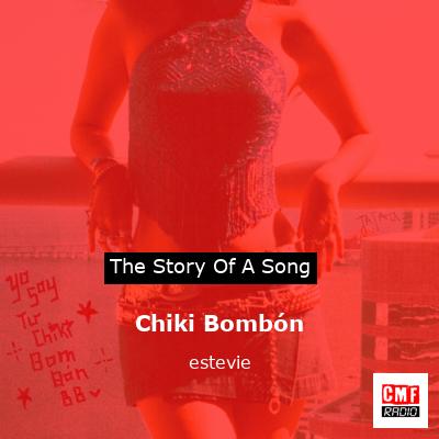 Chiki Bombón – estevie