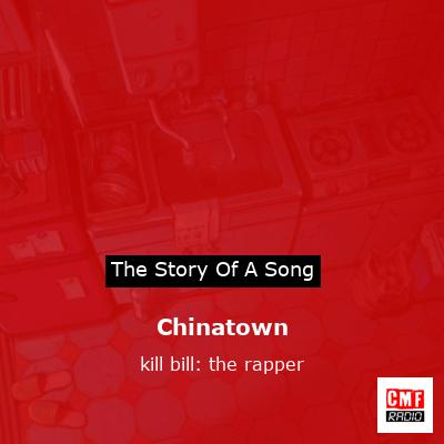 Chinatown – kill bill: the rapper