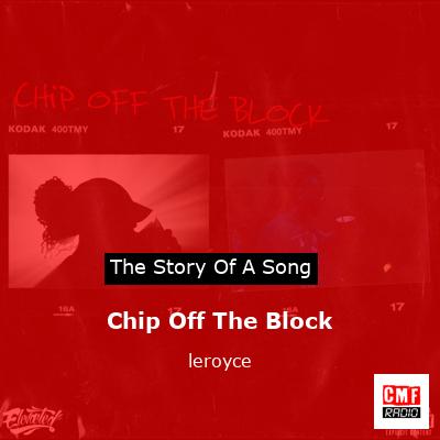 Chip Off The Block – leroyce