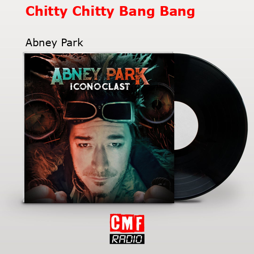 Chitty Chitty Bang Bang – Abney Park