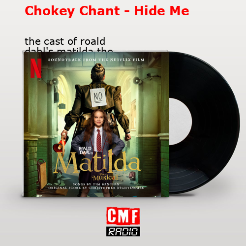 Chokey Chant – Hide Me – the cast of roald dahl’s matilda the musical