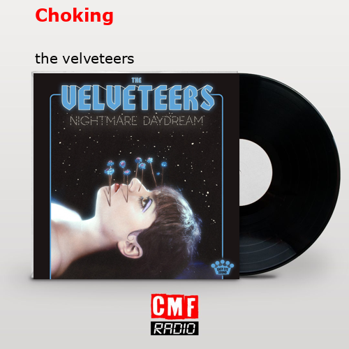 Choking – the velveteers