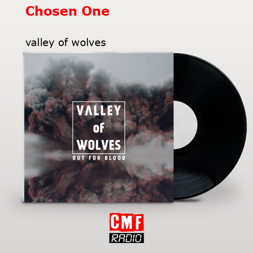 Chosen One by Valley of Wolves