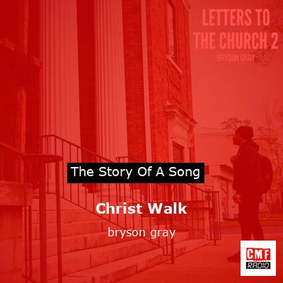 Christ Walk – bryson gray