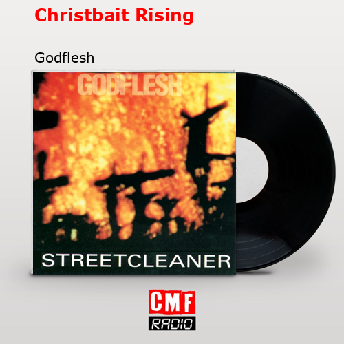 Christbait Rising – Godflesh