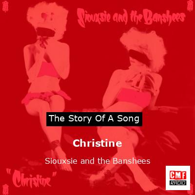 Christine – Siouxsie and the Banshees