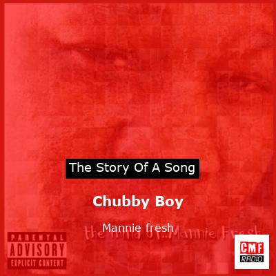 Chubby Boy – Mannie fresh
