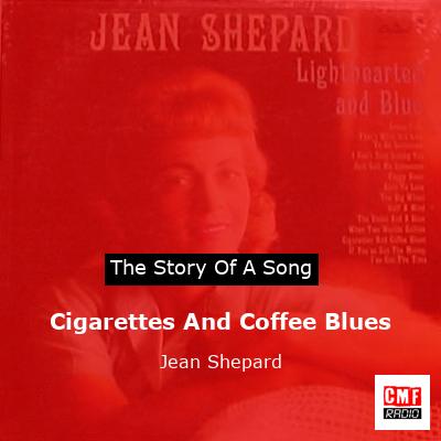 Cigarettes And Coffee Blues – Jean Shepard