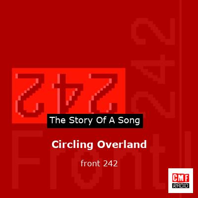 Circling Overland – front 242