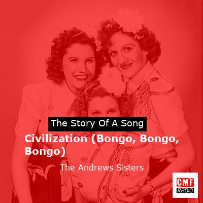 Civilization (Bongo, Bongo, Bongo) – The Andrews Sisters