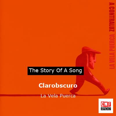 Clarobscuro – La Vela Puerca