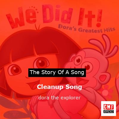 Cleanup Song – dora the explorer