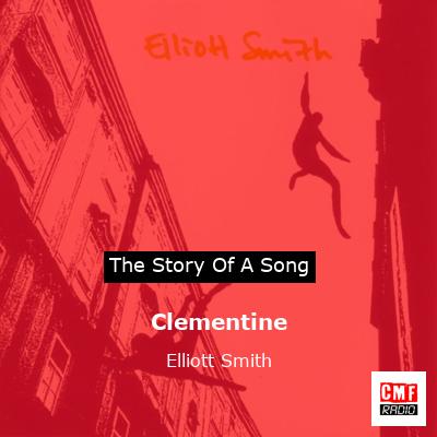 Clementine – Elliott Smith