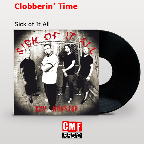 Clobberin’ Time – Sick of It All