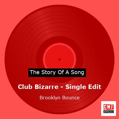 Club Bizarre – Single Edit – Brooklyn Bounce