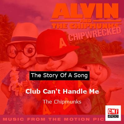 Club Can’t Handle Me – The Chipmunks