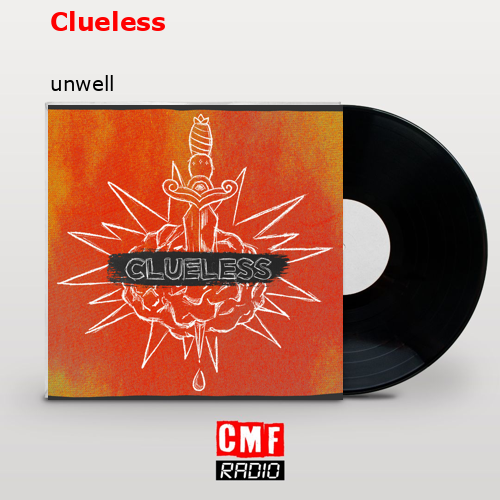 Clueless – unwell