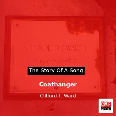 Coathanger – Clifford T. Ward