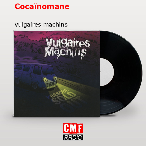 Cocaïnomane – vulgaires machins