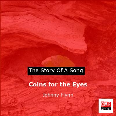 Coins for the Eyes – Johnny Flynn
