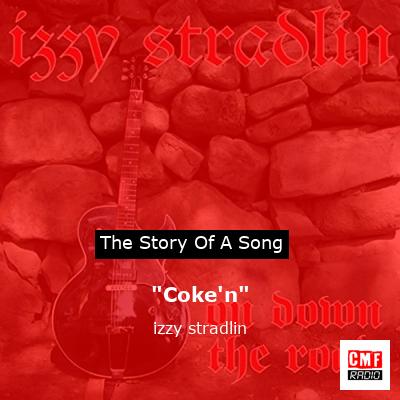 “Coke’n” – izzy stradlin