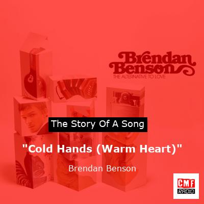 “Cold Hands (Warm Heart)” – Brendan Benson